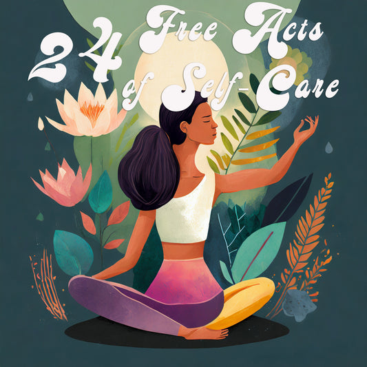 24 (FREE) Acts of Self-Care for 2024